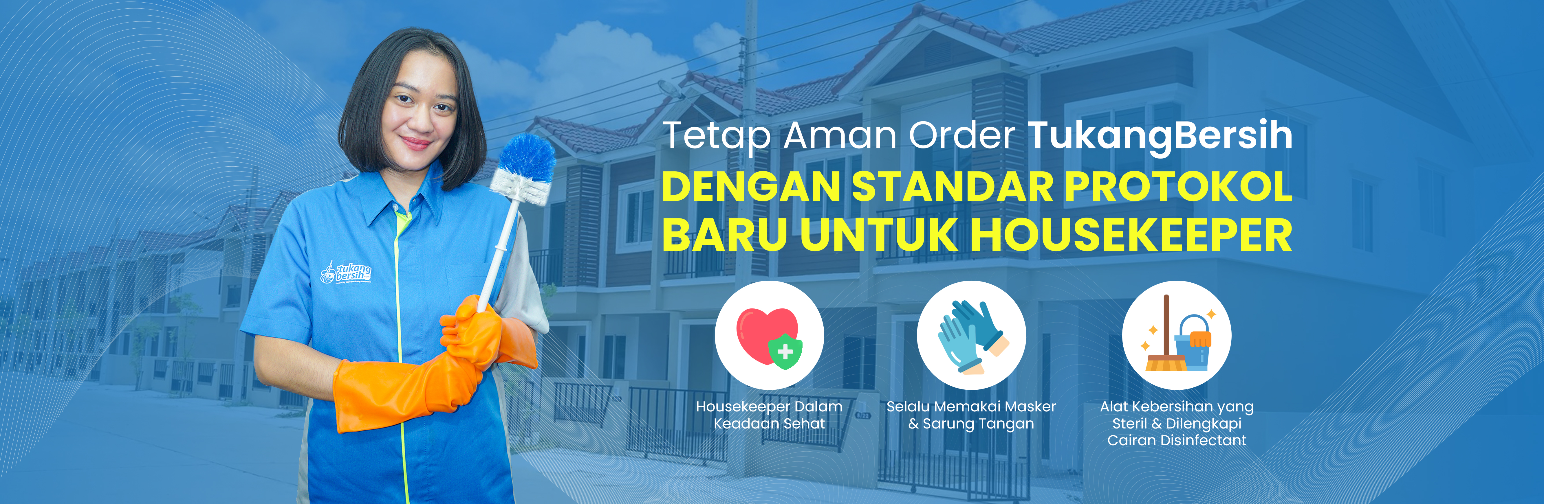 Tukang Bersih - Tetap aman order Tukang Bersih dengan Standar Protokol Baru untuk Housekeeper