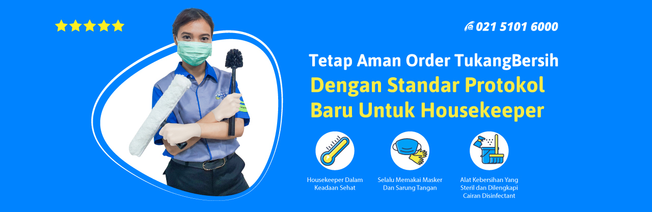 Tukang Bersih - Tetap aman order Tukang Bersih dengan Standar Protokol Baru untuk Housekeeper